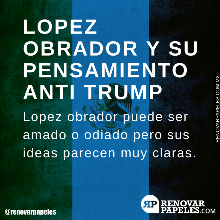 Manuel Lopez Obrador y Su Sentimiento AntiTrump