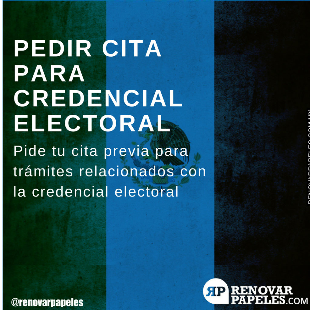 Pedir Cita para Trámites de la Credencial para Votar